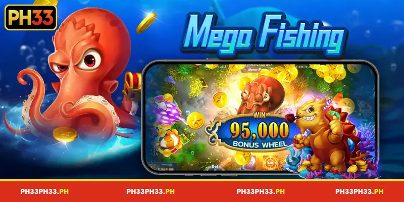 An Overview of PH33 Mega Fishing