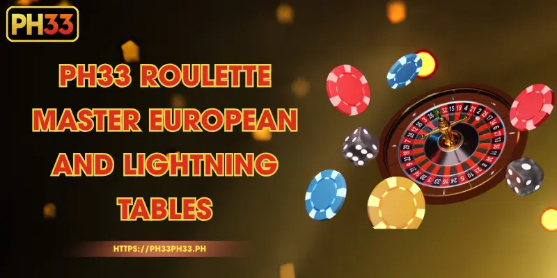 PH33 Roulette - Master European and Lightning Tables
